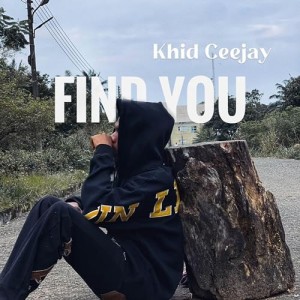 Khid Ceejay - Find you