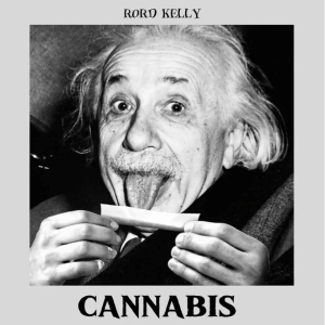 Rord kelly - Cannabis