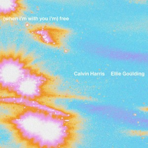 Calvin Harris - Free ft. Ellie Goulding