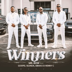 Mr. Bow - Winners (feat. Gospel Silinda, Justino Ubakka & Henny