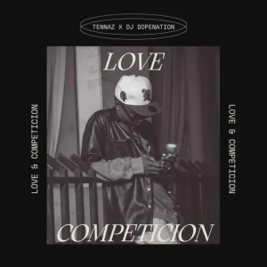 Tennaz - Love & Competicion (feat. DJ Dopenation)