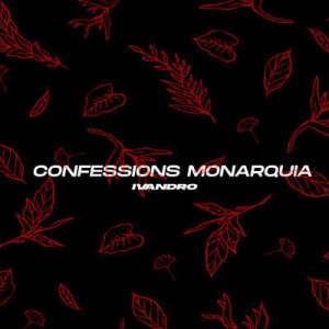 Ivandro - Confession Monarquia