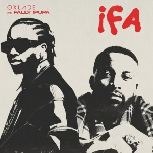 Oxlade - IFA (feat. Fally Ipupa)