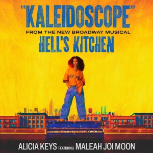 Alicia Keys - Kaleidoscope (From The New Broadway Musical “Hell’s Kitchen”) ft. Maleah Joi Moon