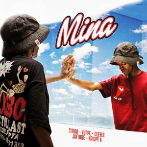 Titom - Mina (feat. Ceehle, Jaytone, Krispy K)