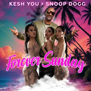 Kesh You - Forever Sunday ft. Snoop Dogg