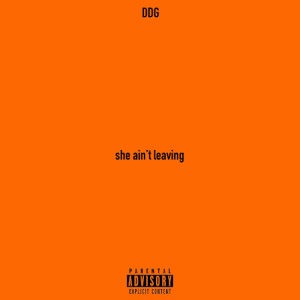 DDG - she ain’t leaving