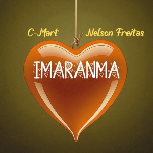 C-Mart & Nelson Freitas - Imaranma