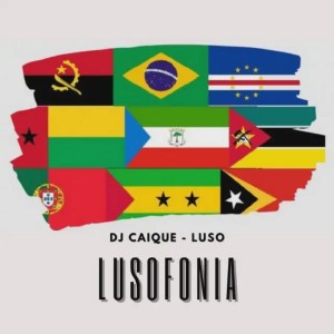 DJ Caique - Lusofonia (feat. Luso)
