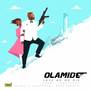 Olamide - Love No Go Die
