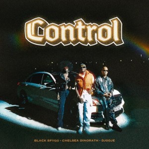 Dj Black Spygo - Control (Feat. Chelsea Dinorath e Djodje)