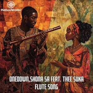 OneDown & Shona SA - Flute Song (feat. Thee Suka)