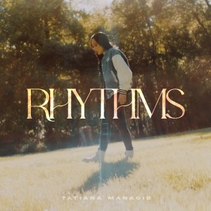 Tatiana Manaois - Rhythms