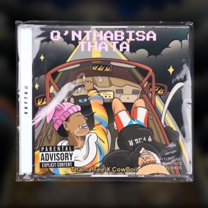 Thama Tee & Cowboii - O’nthabisa Thata