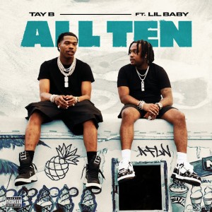 Tay B - ALL TEN Ft. Lil Baby