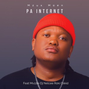 Mzux Maen - Pa Internet (feat. Mvzzle, Dj Nelcee, Roki & Oskid)