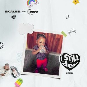 Skales & Spyro - I Still Dey (Remix)