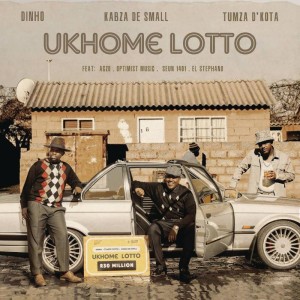 Dinho, Kabza De Small & Tumza D'kota - uKhome Lotto (feat. Optimist Music ZA, A'gzo, Seun1401 & El.Stephano)