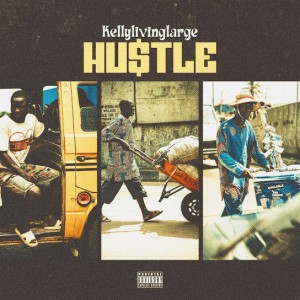 Kellylivinglarge - Hustle