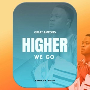 Great Ampong - Higher We Go
