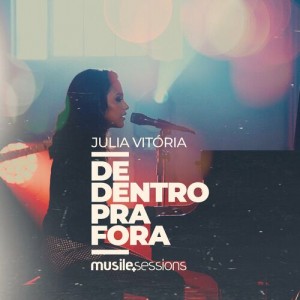 Julia Vitória - De Dentro Pra Fora