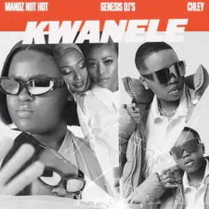 Mandz Not Hot, Genesis DJs & Chley - Kwanele