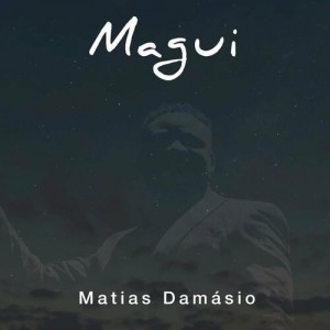 Matias Damásio - Magui