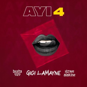Busta 929 & Gigi Lamayne - Ayi 4 (feat. Sizwe Alakine)