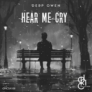 Deep Owen - Hear Me Cry (Original Mix)