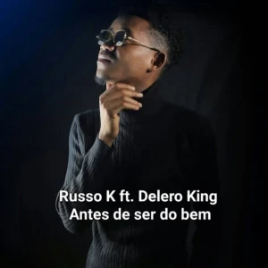 Russo K - Antes de Ser do Bem (Feat Delero King)
