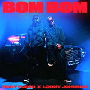 Rony Fuego - BOM BOM (feat Loony Johnson)