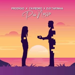 Prodígio - Pai Nosso (feat. C4 Pedro & Dji Tafinha)