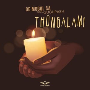 De Mogul SA - Thongalami (feat. GuguPash)