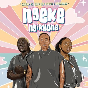 DJ LeSoul - Ngeke Ngikhone (feat. Baby S.O.N, LuMai & Nhlonipho)