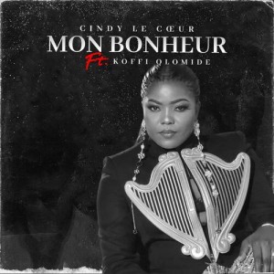 Cindy Le Cœur - Mon Bonheur (feat. Coffi Olomide)