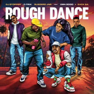 DJ Stopper, C-trix & Subzero JNR - Rough Dance (feat. DBN Gogo & Zack SA)