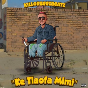 Killorbeezbeatz - Ke Tlaofa Mimi