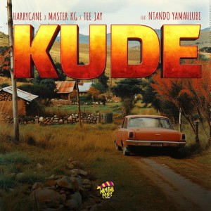 Harry Cane, Master KG & Teejay - Kude (feat. Nthando Yamahlubi)