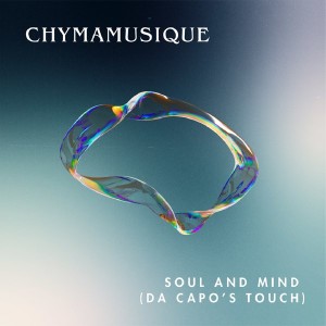 Chymamusique & Earl W Green - Soul and mind (Da Capos Touch)