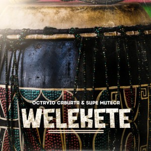 Octávio Cabuata & Supe Muteca - Welekete