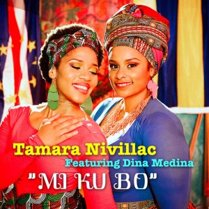 Tamara Nivillac - Mi Ku Bo (feat. Dina Medina)
