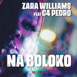 Zara Williams feat C4 Pedro - NA BOLOKO