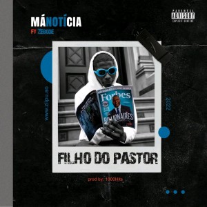 Baixar Música de Ma Notícia - Filho do Pastor (Feat Zé BODE)