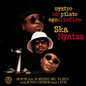 Myztro, Mr Pilato & Egoslimflow - Ska Nyatsa