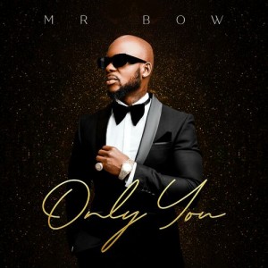 Mr. Bow - Only You