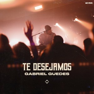 Gabriel Guedes de Almeida - Te Desejamos (Ao Vivo)