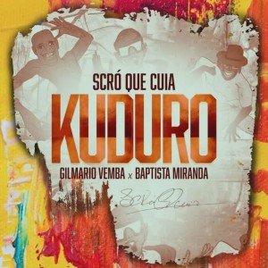 Srco Que Cuia - Kuduro (feat. Gilmario Vemba & Baptista Miranda)