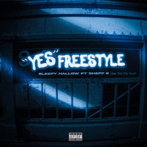 Sleepy Hallow - Yes Freestyle Ft. Sheff G