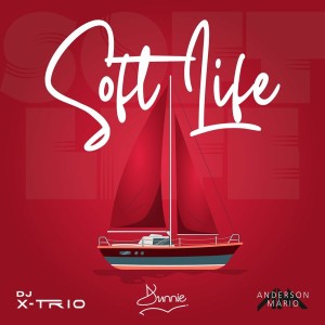 DJ X-Trio, Dunnie & Anderson Mário - Soft Life
