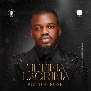 Button Rose - Última Lágrima